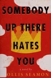 Somebody up there hates you