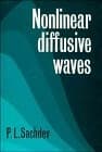 Nonlinear diffusive waves