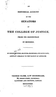 An historical account of the Senators of the College of Justice, from its institution in MCXXXII