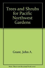 Trees and shrubs for Pacific Northwest gardens