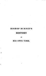 Bishop Burnet's History of His Own Time: With the Suppressed Passages of the ...