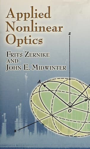 Applied nonlinear optics [by] Frits Zernike and John E. Midwinter