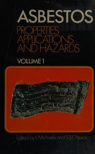 Asbestos, properties, applications, and hazards