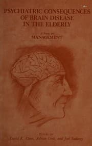 Psychiatric Consequences of Brain Disease in the Elderly:A Focus on Management