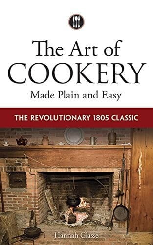The art of cookery made plain and easy